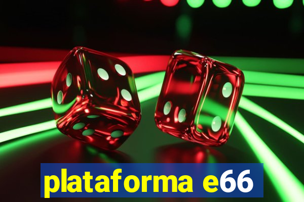 plataforma e66